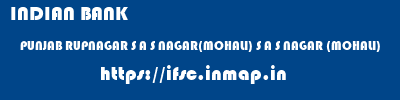 INDIAN BANK  PUNJAB RUPNAGAR S A S NAGAR(MOHALI) S A S NAGAR (MOHALI)  ifsc code